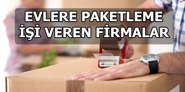 Bursada evlere paketleme işi veren firmalar